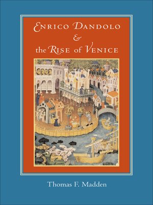 cover image of Enrico Dandolo and the Rise of Venice